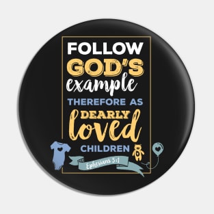 Dearly loved children, happiness positivity,  scripture, Christian gift, Ephesians 5:1, Follow Gods example therefore as Pin