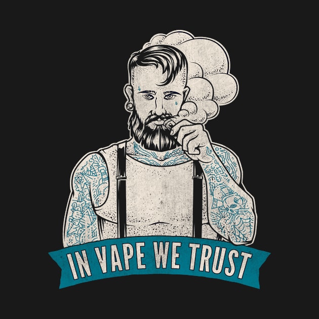 In Vape We Trust by funkyteesfunny