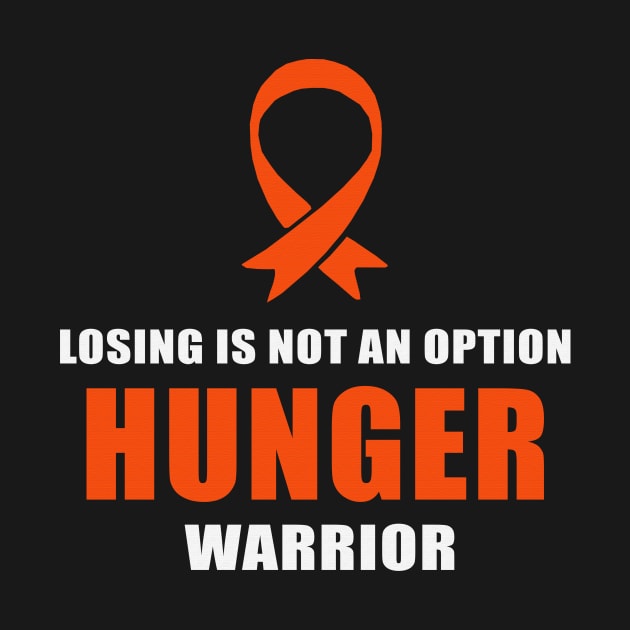 Losing Is Not An Option Hunger Awareness Warrior Orange Ribbon by celsaclaudio506