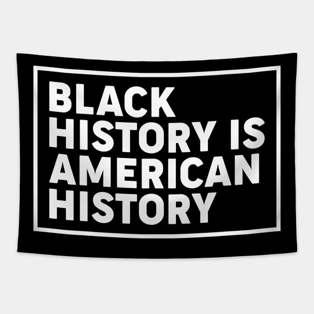 Black history is American history, Black History Month Tapestry by UrbanLifeApparel