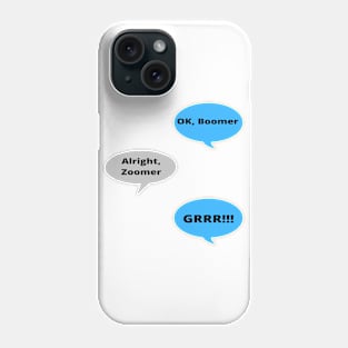 Alright Zoomer... Phone Case