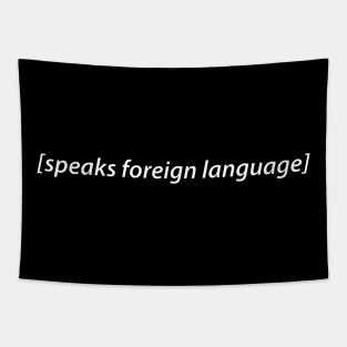 speaks foreign language Tapestry