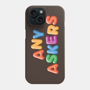 Any Askers Phone Case