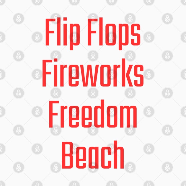 4th of July - Flip Flops, Fireworks, Freedom, Beach by BasicallyBeachy