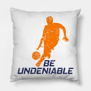 Basketball - Be Undeniable Pillow