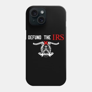 Defund The IRS X Phone Case