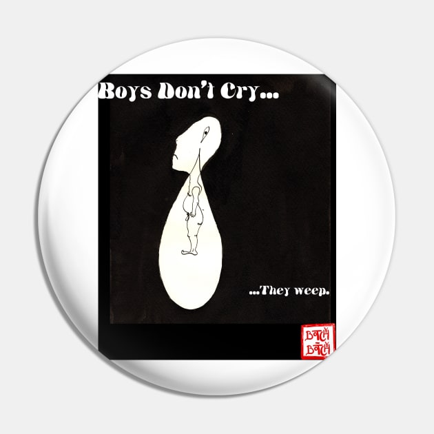 boys dont cry.... ...they weep Pin by Botchy-Botchy