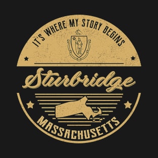 Sturbridge Massachusetts It's Where my story begins T-Shirt