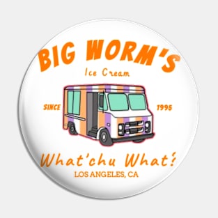 Big worm's Ice Cream -"whatcu want"? Los angeles CA Pin