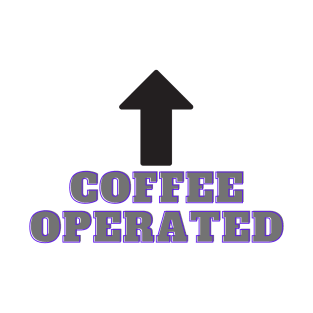 Coffee Operated T-Shirt