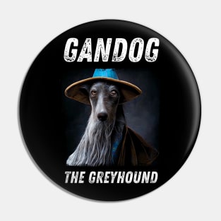 Gandog the Greyhound - Wizard Dog - Fantasy Funny Pin