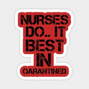 Nurses do it best in quarantined Magnet