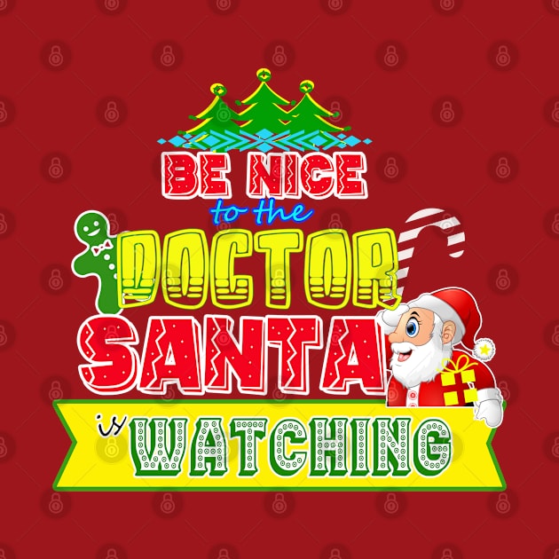 Be nice to the Doctor Santa is watching gift idea by werdanepo