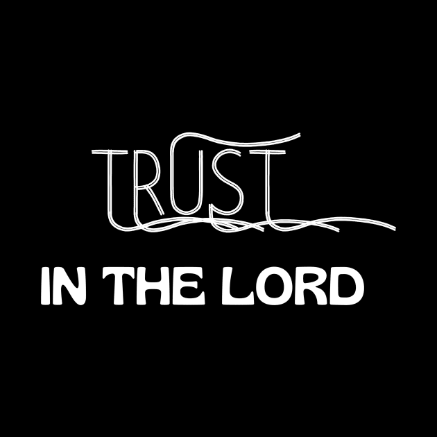 Trust In The Lord by Prayingwarrior