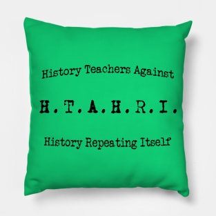 History Teachers against history repeating itself- curved Pillow