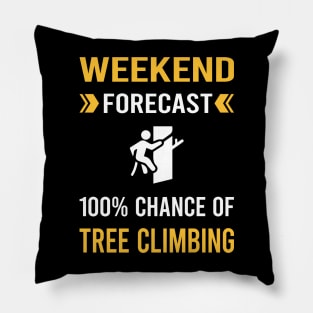 Weekend Forecast Tree Climbing Climber Pillow