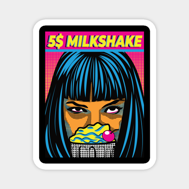 Mia's 5 Dollar Milkshake Magnet by nkta