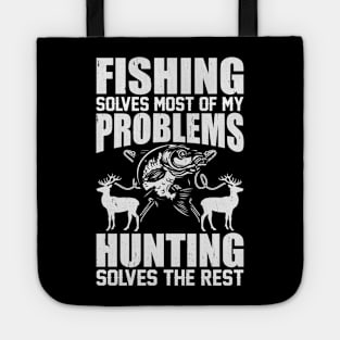 Fishing Solves Most Of My Problems Hunting Solves The Rest T shirt For Women T-Shirt Tote