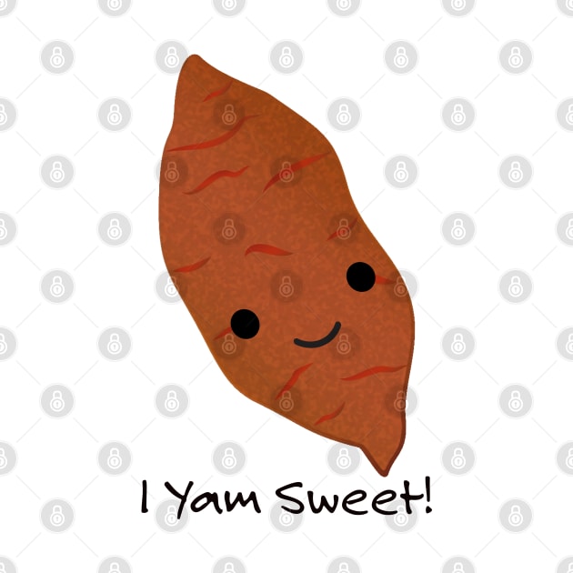 I Yam Sweet Cute Sweet Potato by Hedgie Designs