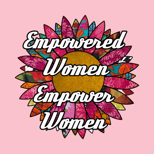 Empowered Women Empower Women Retro Flower by artbyomega