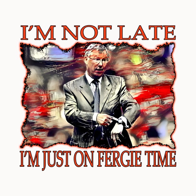 Mancs Gone Mad - Sir Alex Ferguson - FERGIE TIME by OG Ballers