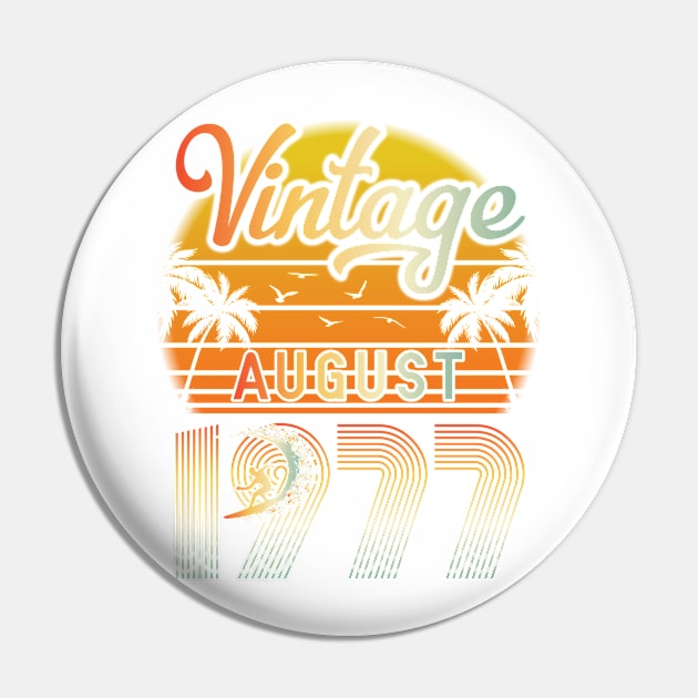 Summer Vintage August 1977 Happy Birthday 43 Years Old To Me Papa Daddy Brother Uncle Son Cousin Pin by bakhanh123