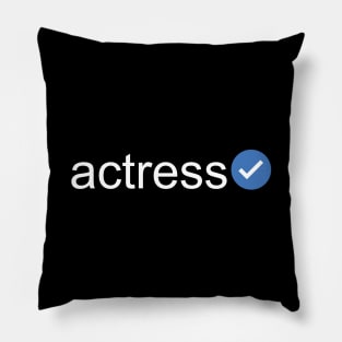 Verified Actress (White Text) Pillow