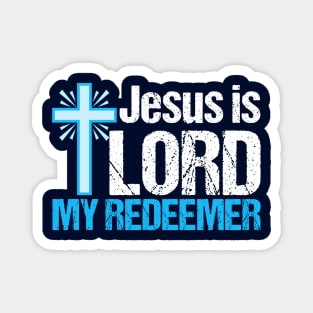 Jesus is Lord My Redeemer Magnet