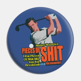 Shooter McGavin's /\/\/ Pieces of Shit for Breakfast Cereal Pin