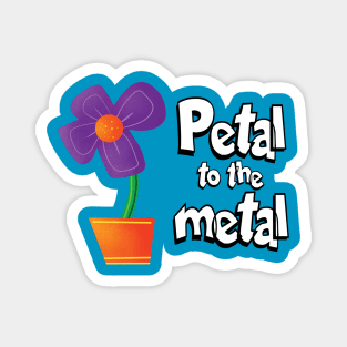 Petal to the Metal Magnet