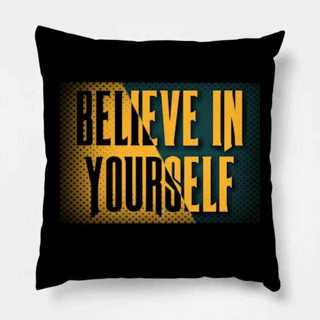 Believe in yourself Pillow by SAN ART STUDIO 