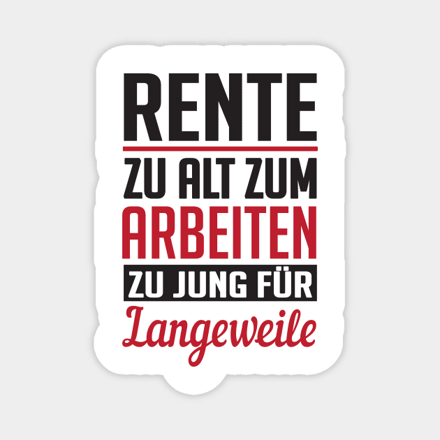 Rente zu jung für langeweile (black) Magnet by nektarinchen