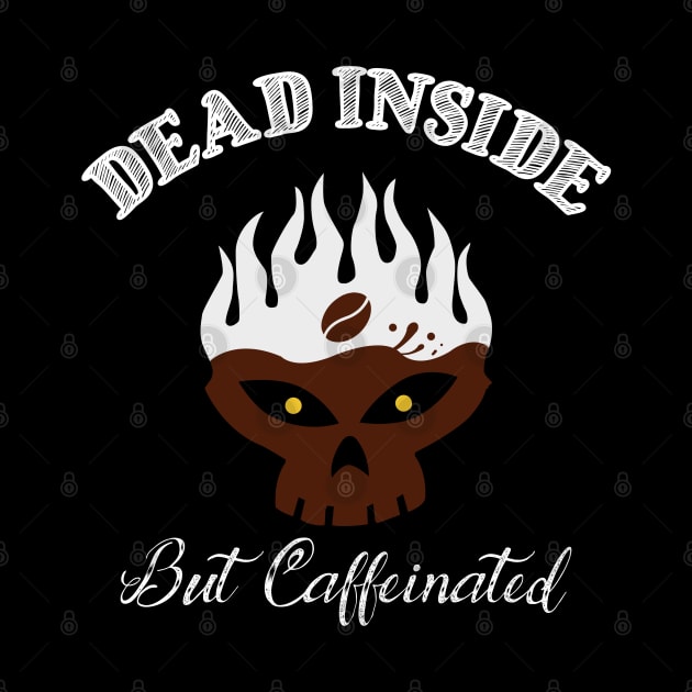 Dead Inside But Caffeinated Skeleton Skull Coffee Lover by soccer t-shirts