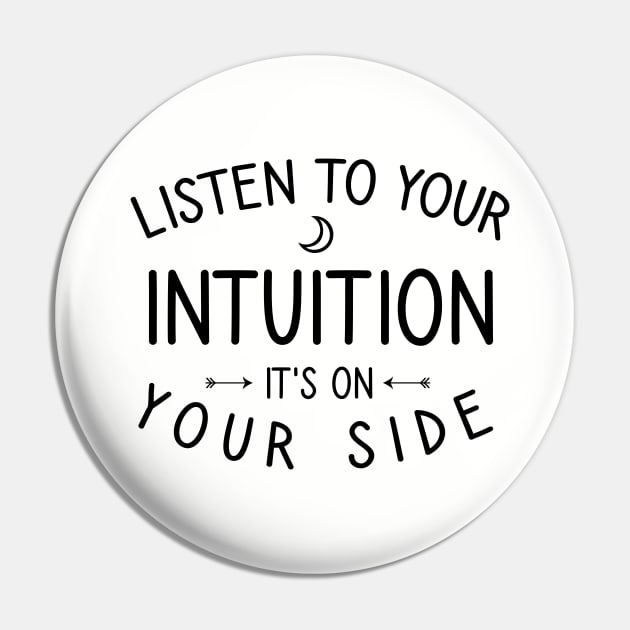 Listen to your intuition it's on your side Pin by cypryanus