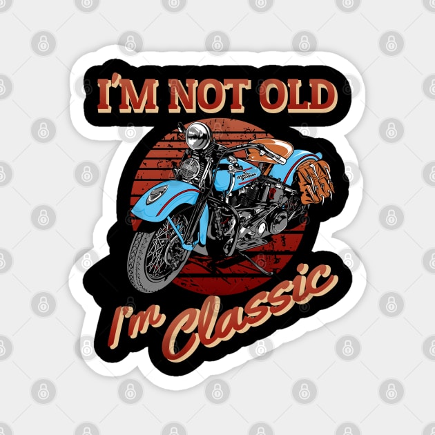 I'm not old, I'm classic, retro, vintage Magnet by Lekrock Shop