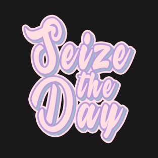 Seize the Day T-Shirt