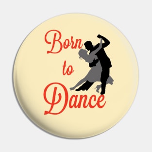 Born to Dance Pin