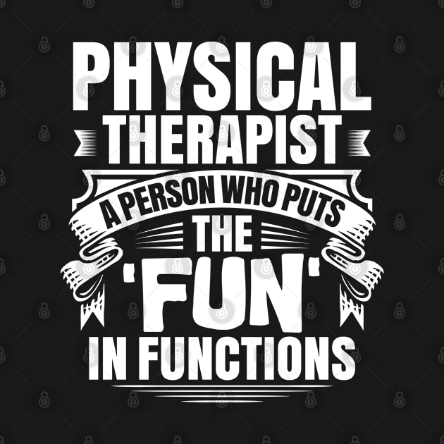 Physical Therapy Physical Therapist Physiotherapy by Krautshirts