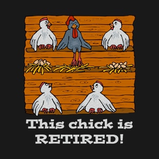 This Chick is Retired T-Shirt