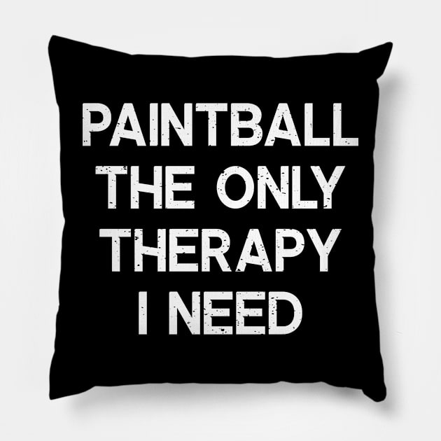 Paintball The Only Therapy I Need Pillow by trendynoize