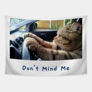 Don't Mind Me Cat Driving Tapestry