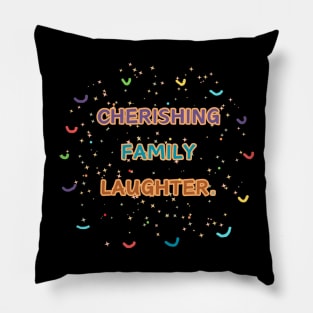 Cherishing family laughter. Pillow