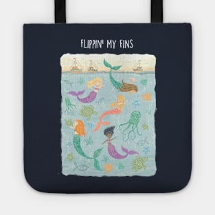 Flippin' your fins mermaids Tote