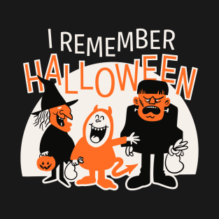 I Remember Halloween - Trick Or Treat Fun T-Shirt