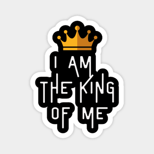 I AM THE KING OF ME Magnet