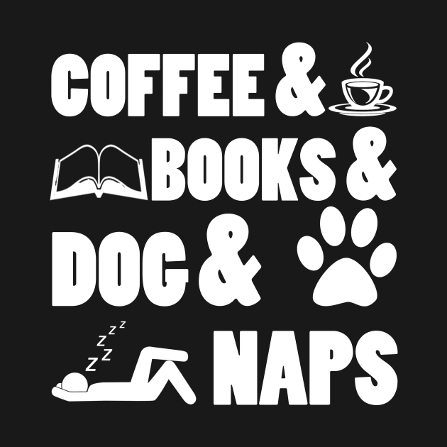 Coffee & Book & Dog & Naps Costume Gift by Ohooha