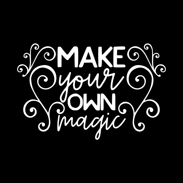 Make Your Own Magic by DANPUBLIC