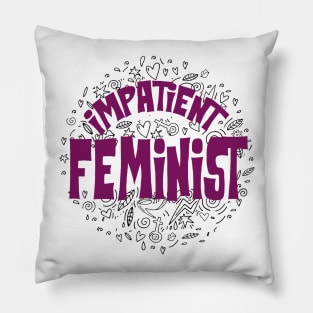 Impatient Feminist. Funny and Cute Feminist Design Pillow