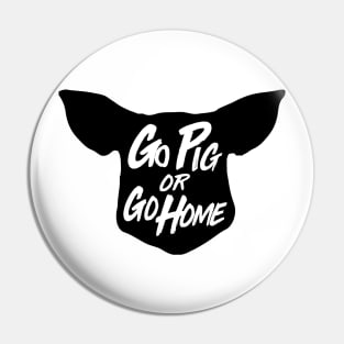 Go Pig or Go Home #1 (dark) Pin