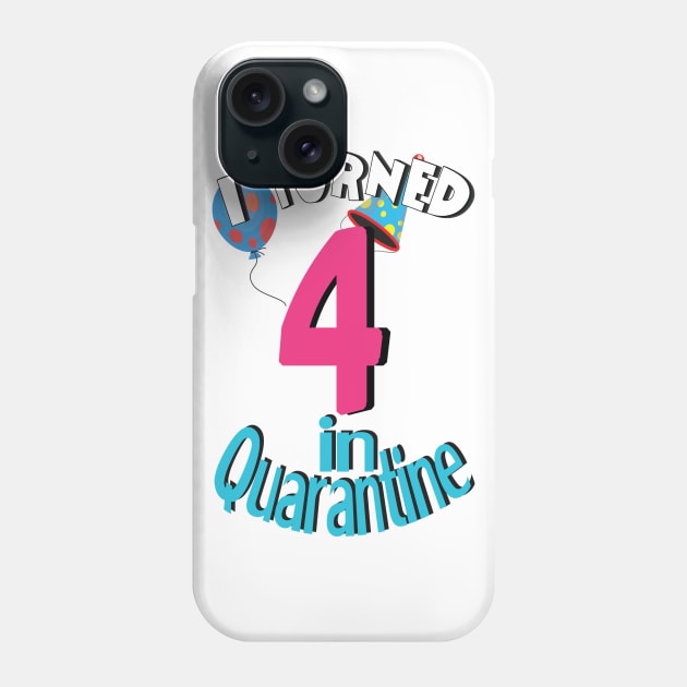 I turned 4 in quarantine Phone Case by bratshirt